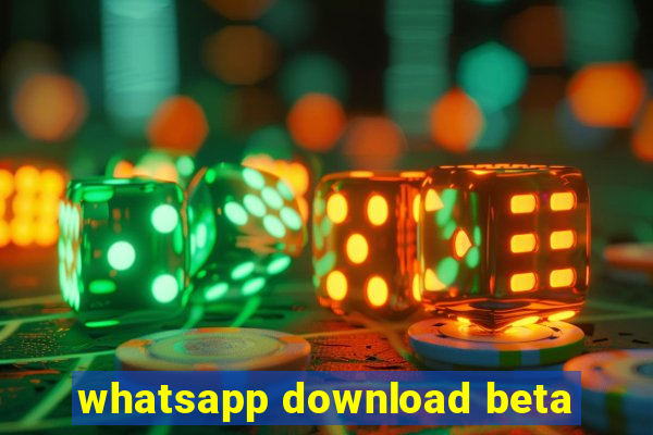 whatsapp download beta